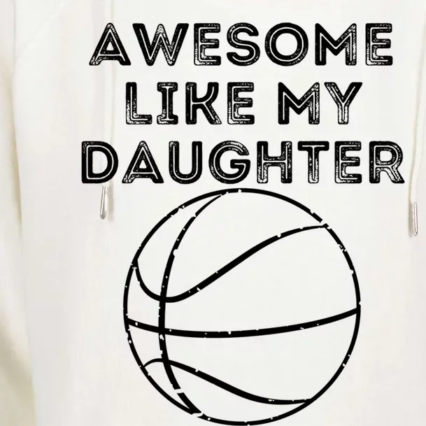 Fathers Day Awesome Like My Daughter Basketball Gift Womens Funnel Neck Pullover Hood