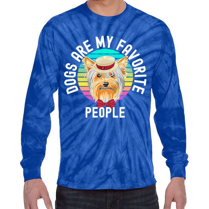 Funny Dogs Are My Favorite People Funny Gift Tie-Dye Long Sleeve Shirt