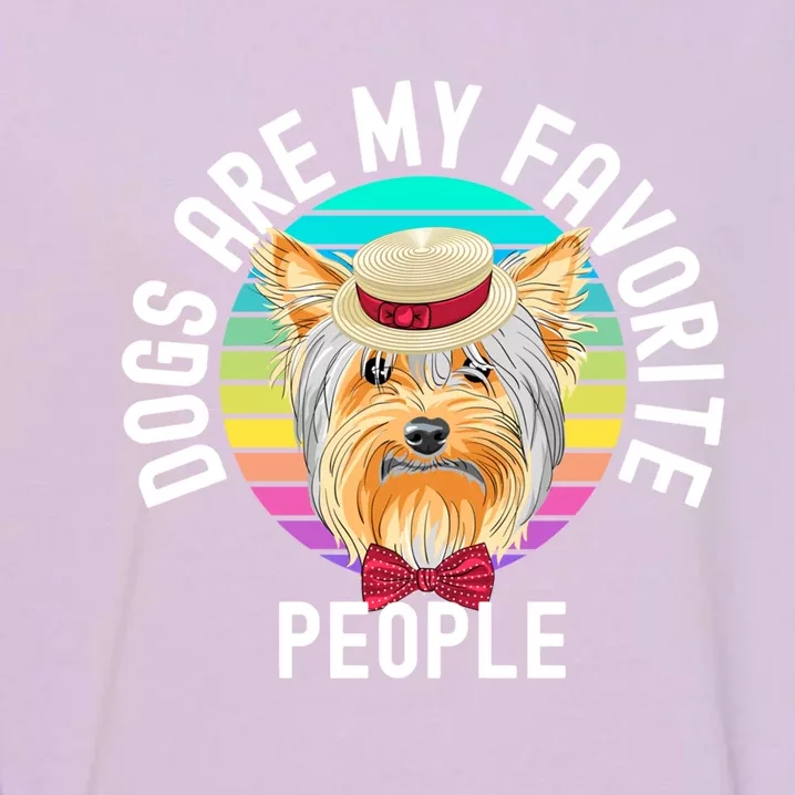 Funny Dogs Are My Favorite People Funny Gift Garment-Dyed Sweatshirt