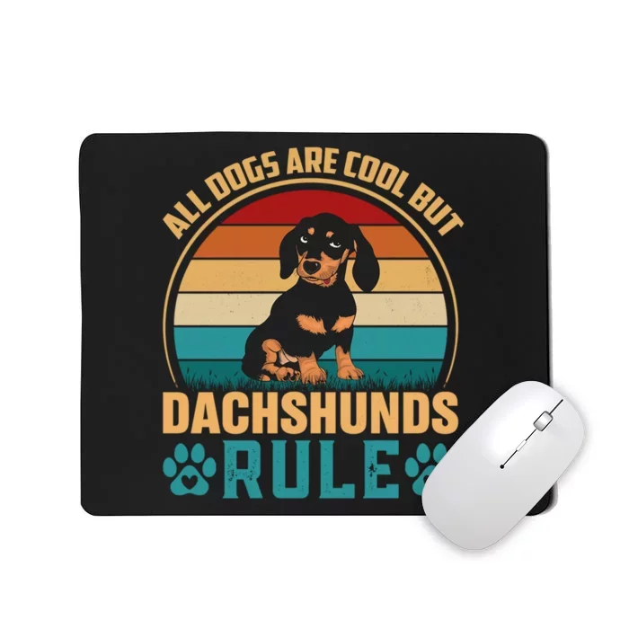 Funny Dachsh All Dogs Are Cool Dachshunds Rule Mousepad