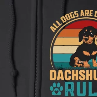 Funny Dachsh All Dogs Are Cool Dachshunds Rule Full Zip Hoodie