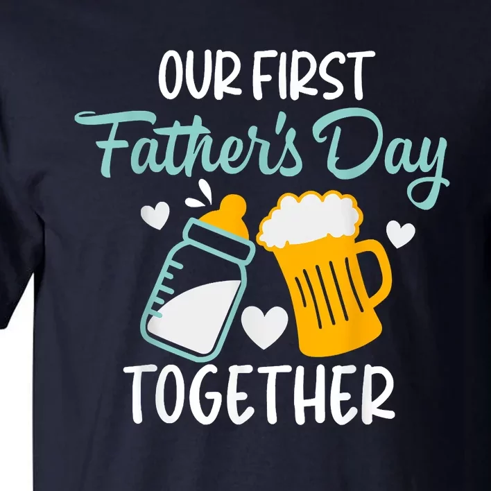 Funny Dad And Son Our First Fathers Day Together Tall T-Shirt