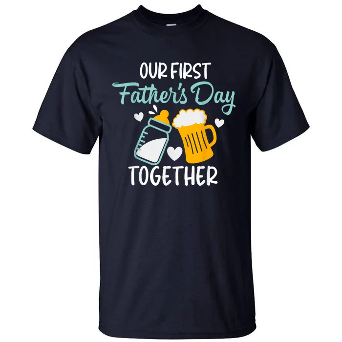 Funny Dad And Son Our First Fathers Day Together Tall T-Shirt