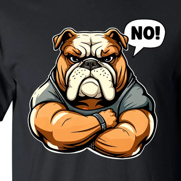 Funny Dog Bulldog No! Tall T-Shirt