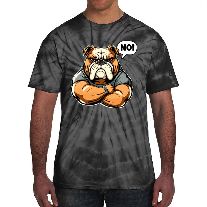 Funny Dog Bulldog No! Tie-Dye T-Shirt