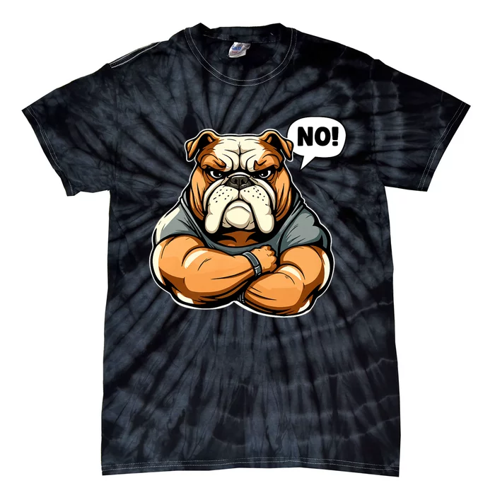 Funny Dog Bulldog No! Tie-Dye T-Shirt