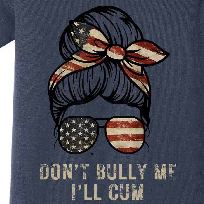 Funny Don't Bully Me I'll Cum Baby Bodysuit