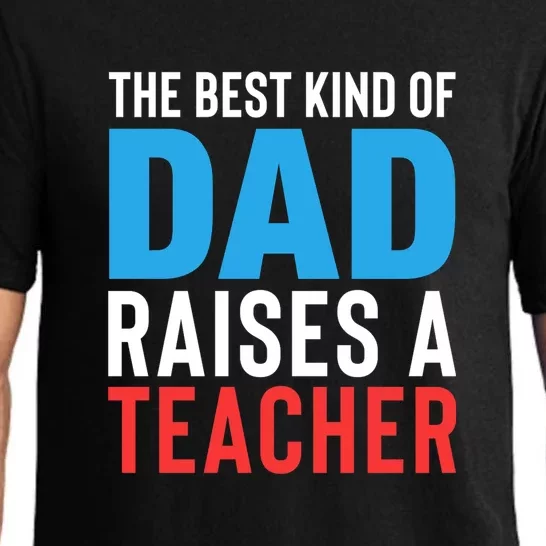 Father's Day Best Dad Raises A Teacher Essential Gift Pajama Set