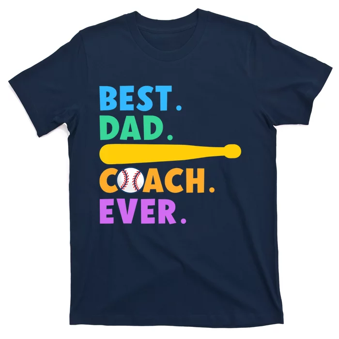 FATHER'S DAY BASEBALL FATHER BEST DAD COACH EVER BASEBALL T-Shirt