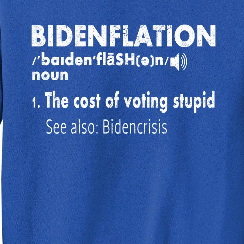 Funny Definition Bidenflation The Cost Of Voting Stupid Gift Sweatshirt