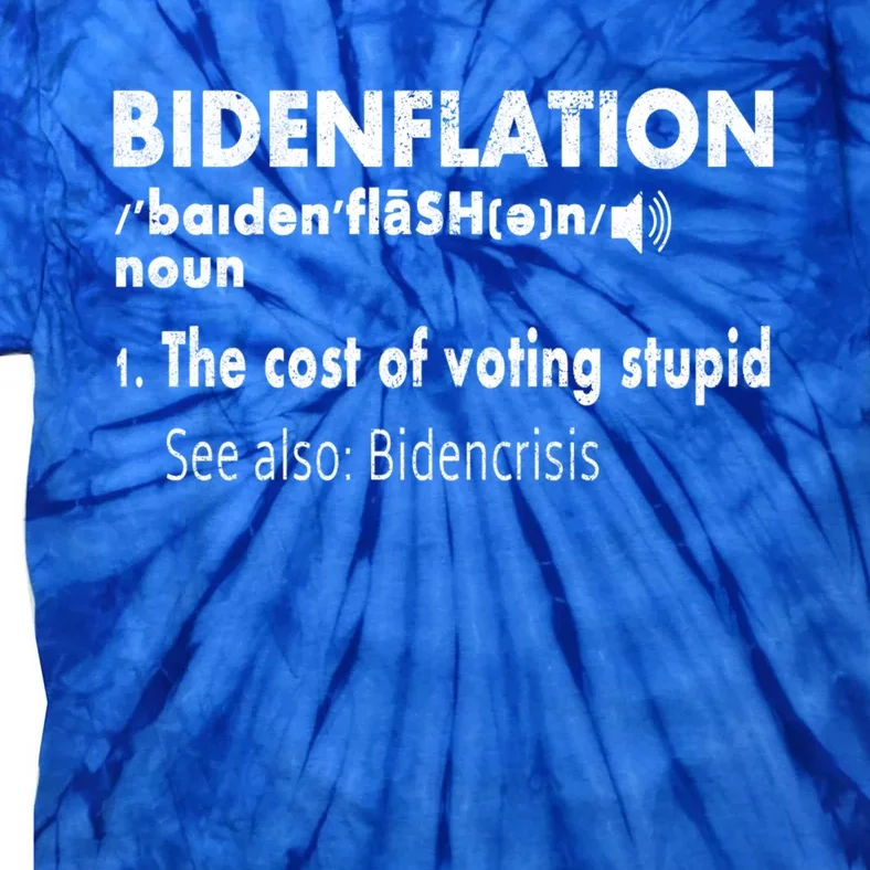 Funny Definition Bidenflation The Cost Of Voting Stupid Gift Tie-Dye T-Shirt