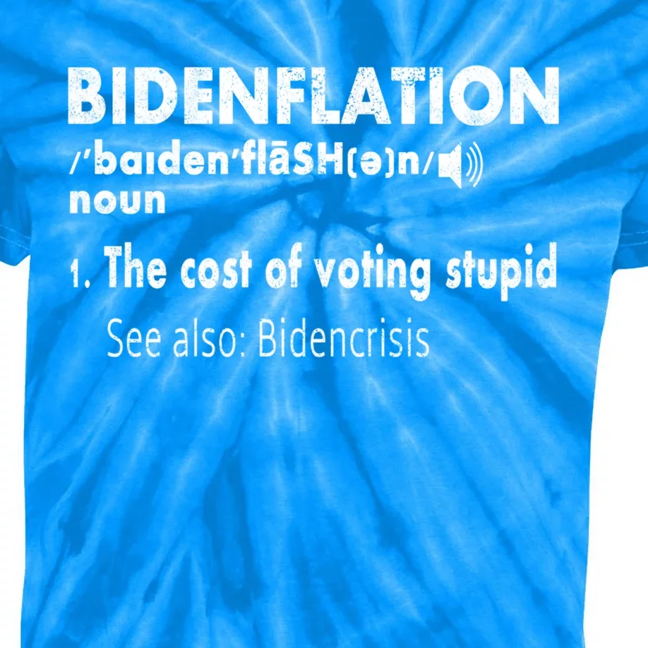 Funny Definition Bidenflation The Cost Of Voting Stupid Gift Kids Tie-Dye T-Shirt