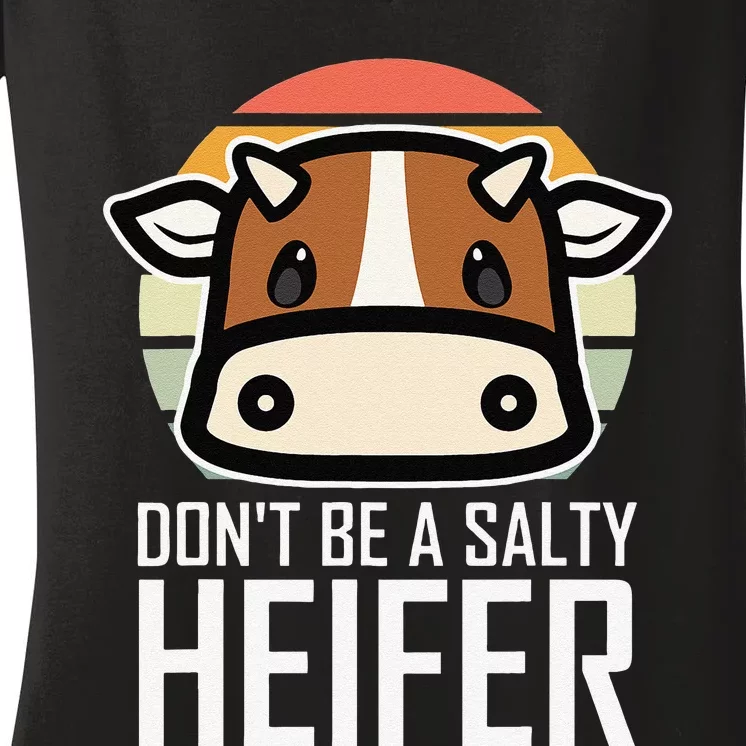 funny Don't Be A Salty Heifer I Love Cow Famer Women's V-Neck T-Shirt