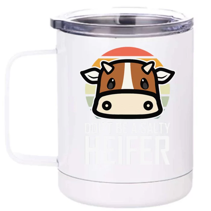 funny Don't Be A Salty Heifer I Love Cow Famer Front & Back 12oz Stainless Steel Tumbler Cup