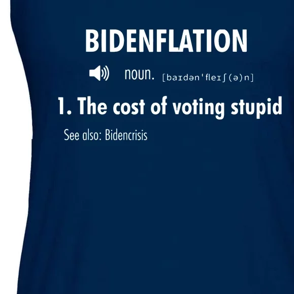 Funny Definition Bidenflation The Cost Of Voting Stupid Ladies Essential Flowy Tank