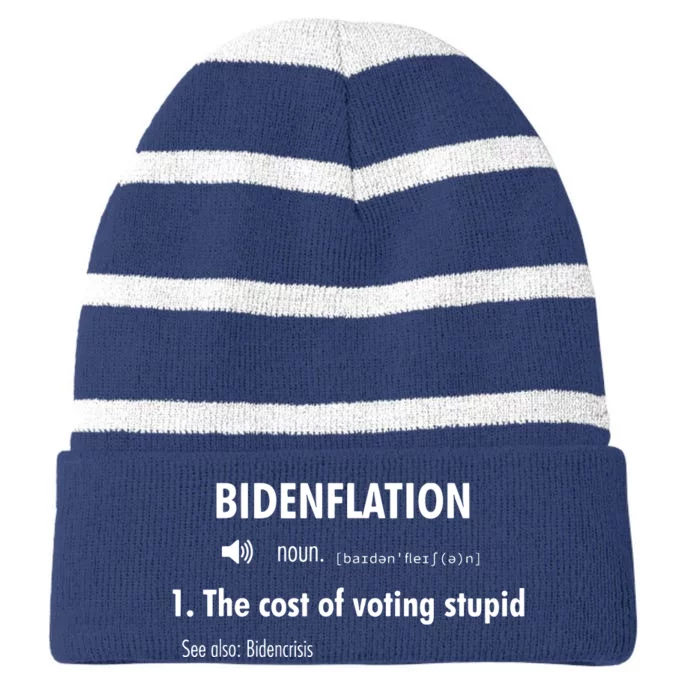 Funny Definition Bidenflation The Cost Of Voting Stupid Striped Beanie with Solid Band