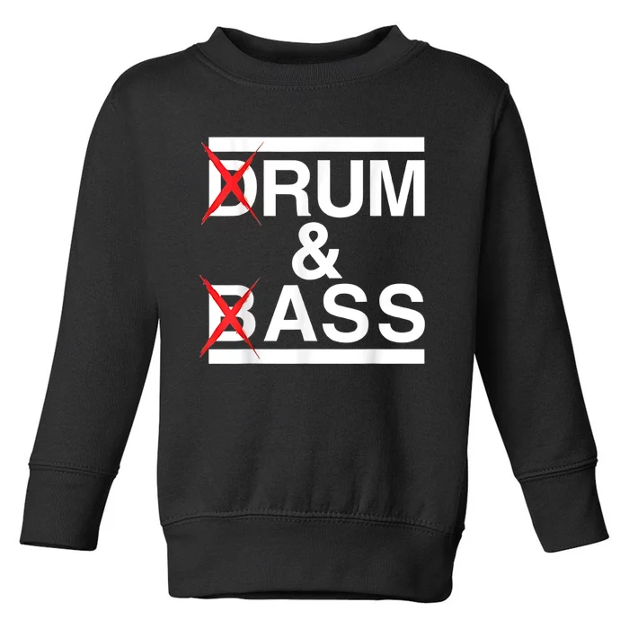 Funny Drum & Bass / Rum & Ass Lovers Toddler Sweatshirt