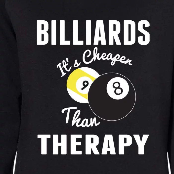 Father's Day BILLIARDS Its Cheaper Than Therapy Pool Player Gift For Dad Womens California Wash Sweatshirt