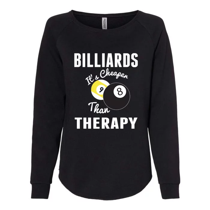 Father's Day BILLIARDS Its Cheaper Than Therapy Pool Player Gift For Dad Womens California Wash Sweatshirt