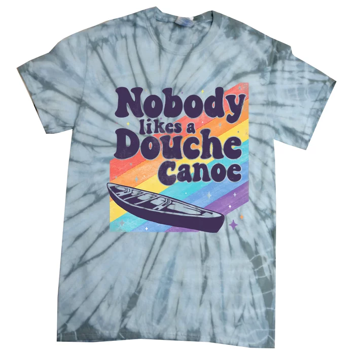 Funny don’t be a douche canoe saying Tie-Dye T-Shirt