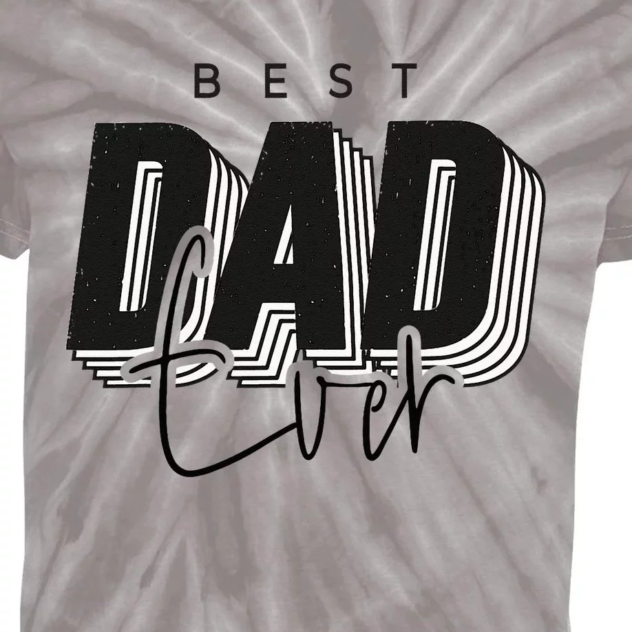 Father Day Best Dad Ever From Daughter Son Mom Kids Tie-Dye T-Shirt