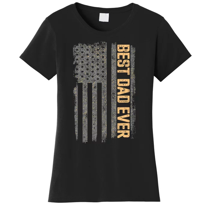 Father's Day Best Dad Ever American Flag Vintage Fathers Day Women's T-Shirt