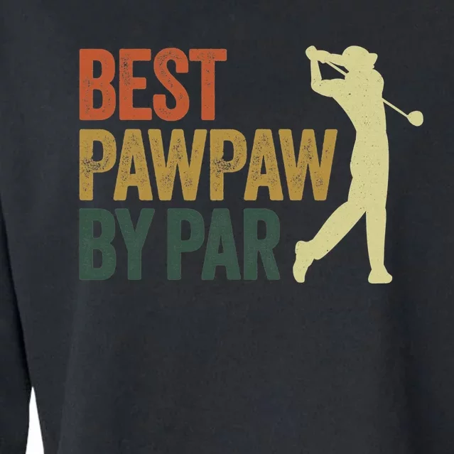 Father's Day Best Pawpaw by Par Golf Gift Papa Golf Cropped Pullover Crew