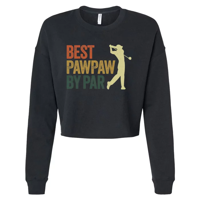 Father's Day Best Pawpaw by Par Golf Gift Papa Golf Cropped Pullover Crew