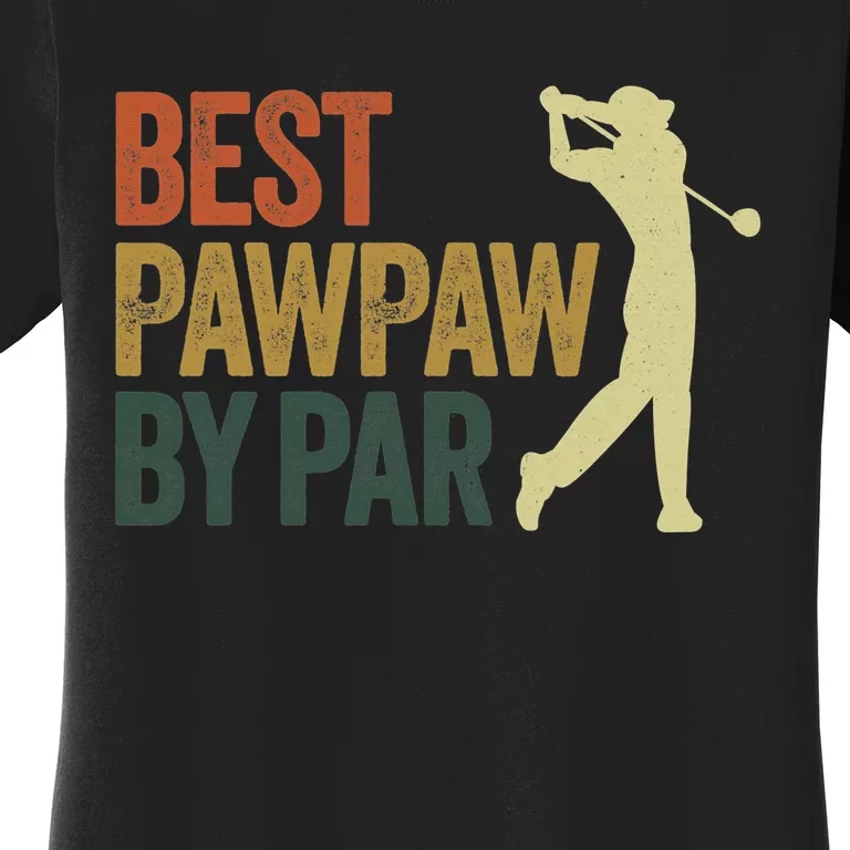 Father's Day Best Pawpaw by Par Golf Gift Papa Golf Women's T-Shirt