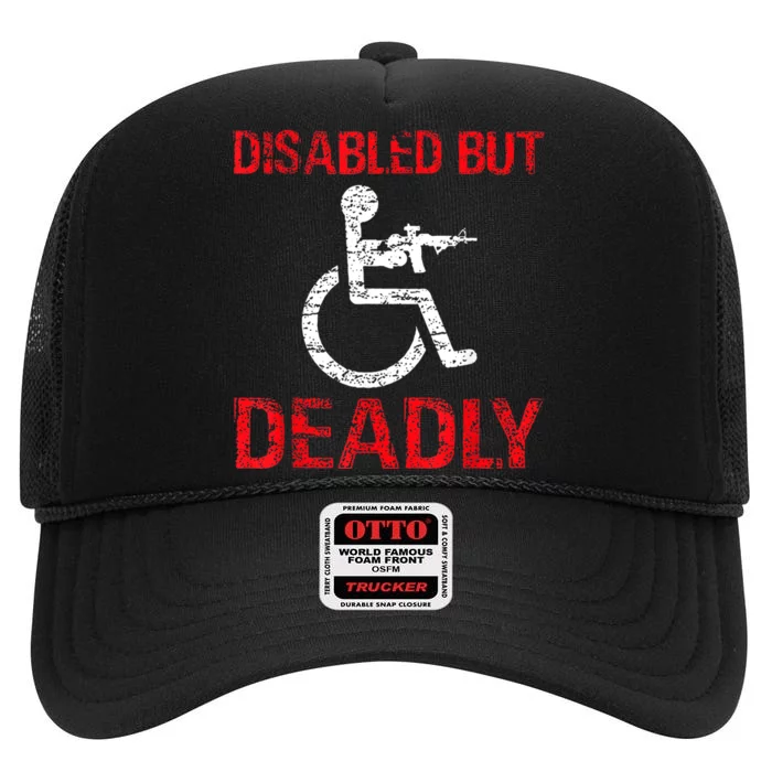 Funny Disabled But Deadly High Crown Mesh Trucker Hat