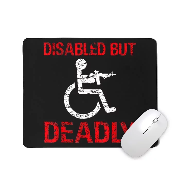 Funny Disabled But Deadly Mousepad