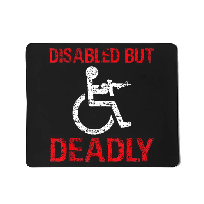 Funny Disabled But Deadly Mousepad