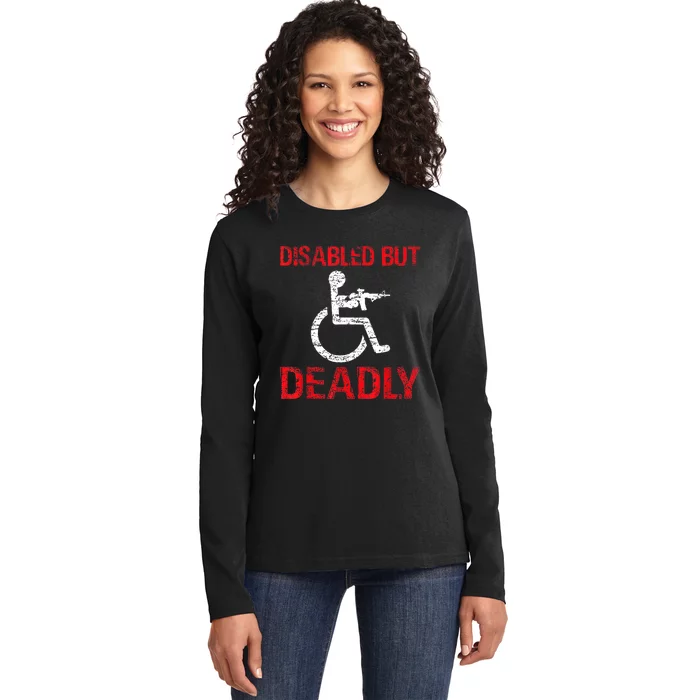 Funny Disabled But Deadly Ladies Long Sleeve Shirt