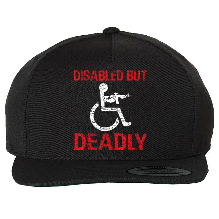 Funny Disabled But Deadly Wool Snapback Cap