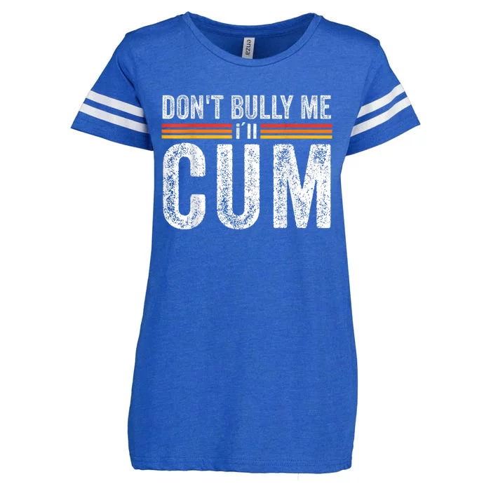 Funny Dont Bully Me Ill Come Funny Sarcastic Meme Joke Enza Ladies Jersey Football T-Shirt