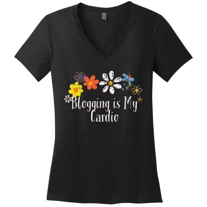 Flowers Drawing Blogging Is My Cardio Funny 2024 Saying Women's V-Neck T-Shirt