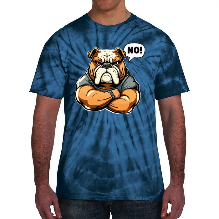 Funny dog bulldog No! Tie-Dye T-Shirt