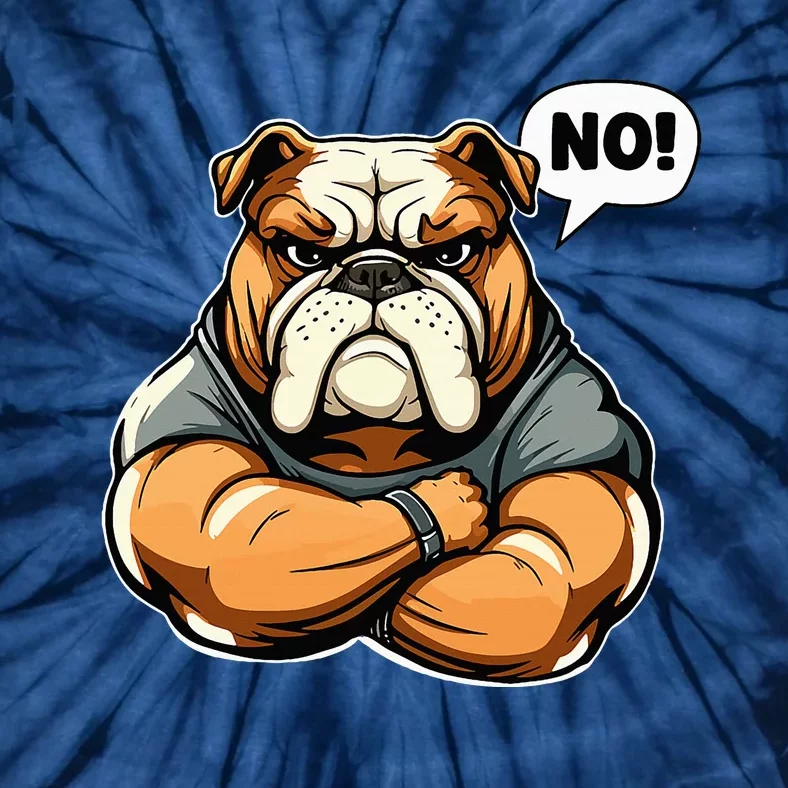 Funny dog bulldog No! Tie-Dye T-Shirt