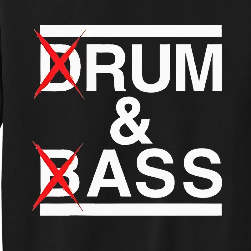 Funny Drum & Bass Rum & Ass Lovers Sweatshirt