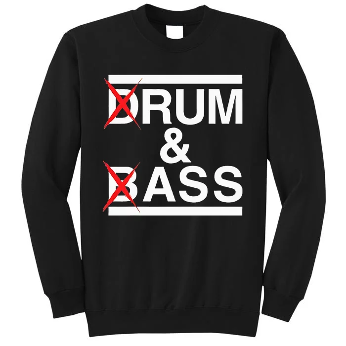 Funny Drum & Bass Rum & Ass Lovers Sweatshirt