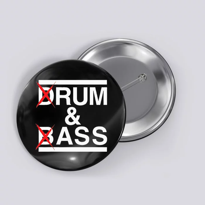 Funny Drum & Bass Rum & Ass Lovers Button