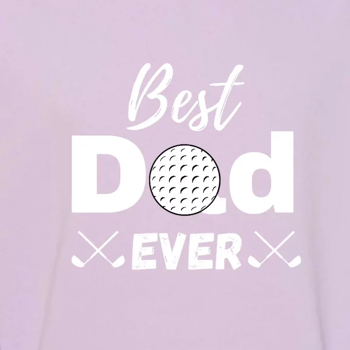 Father's Day Best Dad Golf Clubs Golf Balls Fathers Gift For Dad Garment-Dyed Sweatshirt