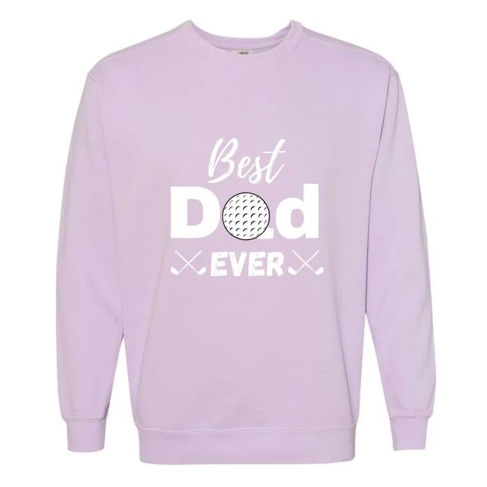 Father's Day Best Dad Golf Clubs Golf Balls Fathers Gift For Dad Garment-Dyed Sweatshirt