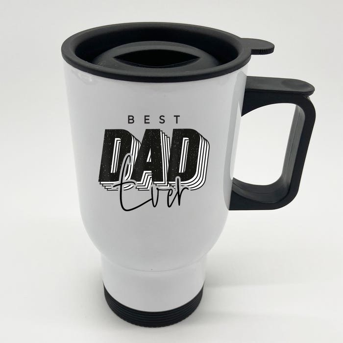 Father Day Best Dad Ever From Daughter Son Mom Kids Front & Back Stainless Steel Travel Mug