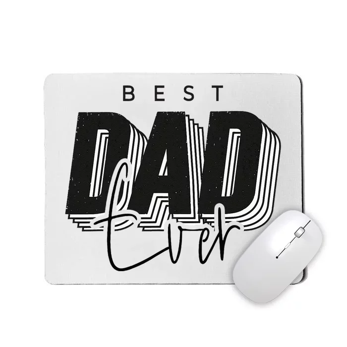 Father Day Best Dad Ever From Daughter Son Mom Mousepad