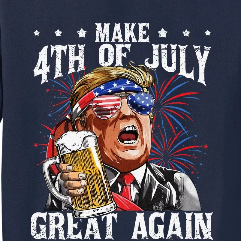 Funny Drinking Beer Party Make 4th Of July Great Again Tall Sweatshirt