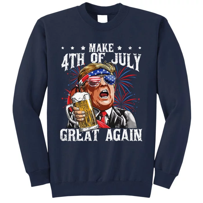 Funny Drinking Beer Party Make 4th Of July Great Again Tall Sweatshirt