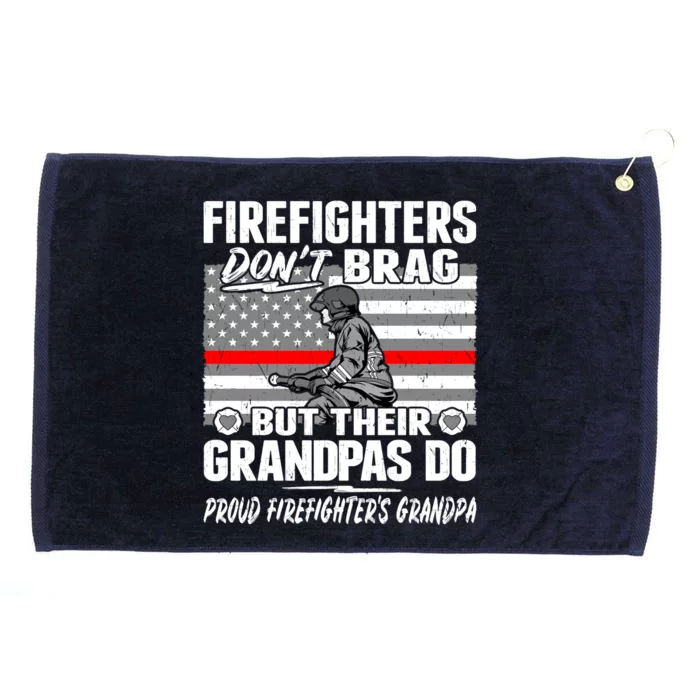 Firefighters Dont Brag Proud Firefighter Grandpa Funny Gift Grommeted Golf Towel