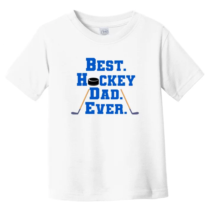 Father's Day Best Hockey Dad Ever Gift Toddler T-Shirt