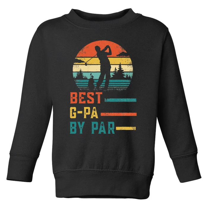 Father's Day Best G-Pa By Par Golf Gifts For Dad Grandpa Toddler Sweatshirt